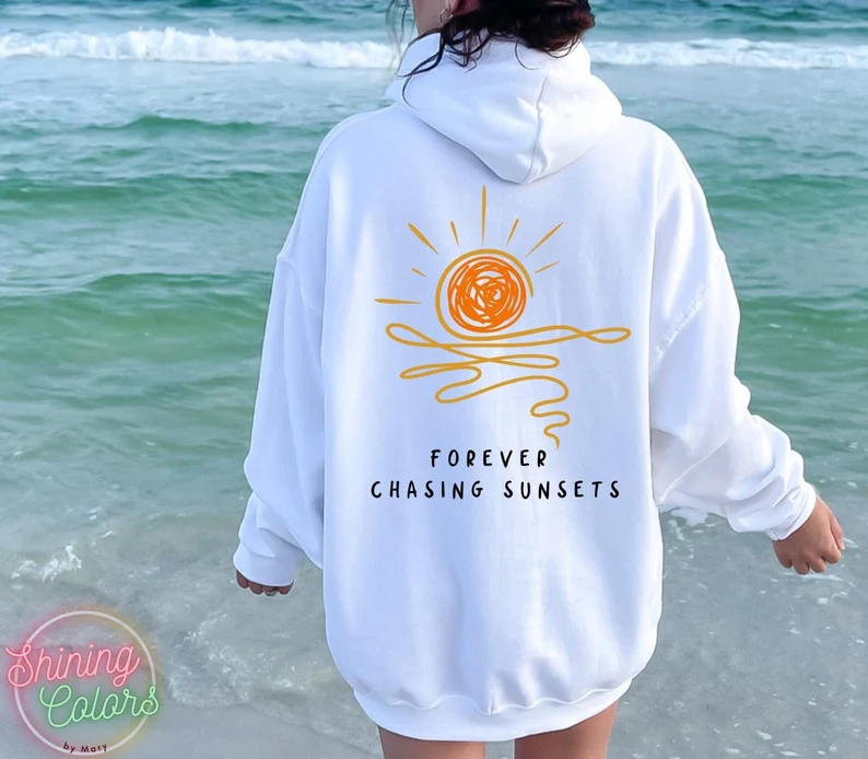 Forever Chasing Sunsets Sweatshirt / Hoodie